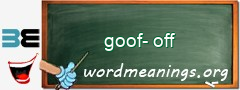 WordMeaning blackboard for goof-off